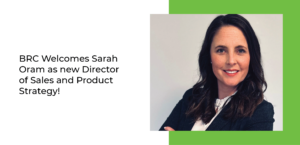 Sarah Oram, new Director of Sales and Product Strategy for BRC